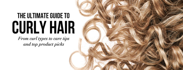 The Ultimate Guide To Curly Hair: From Curl Types to Care Tips and Top Product Picks