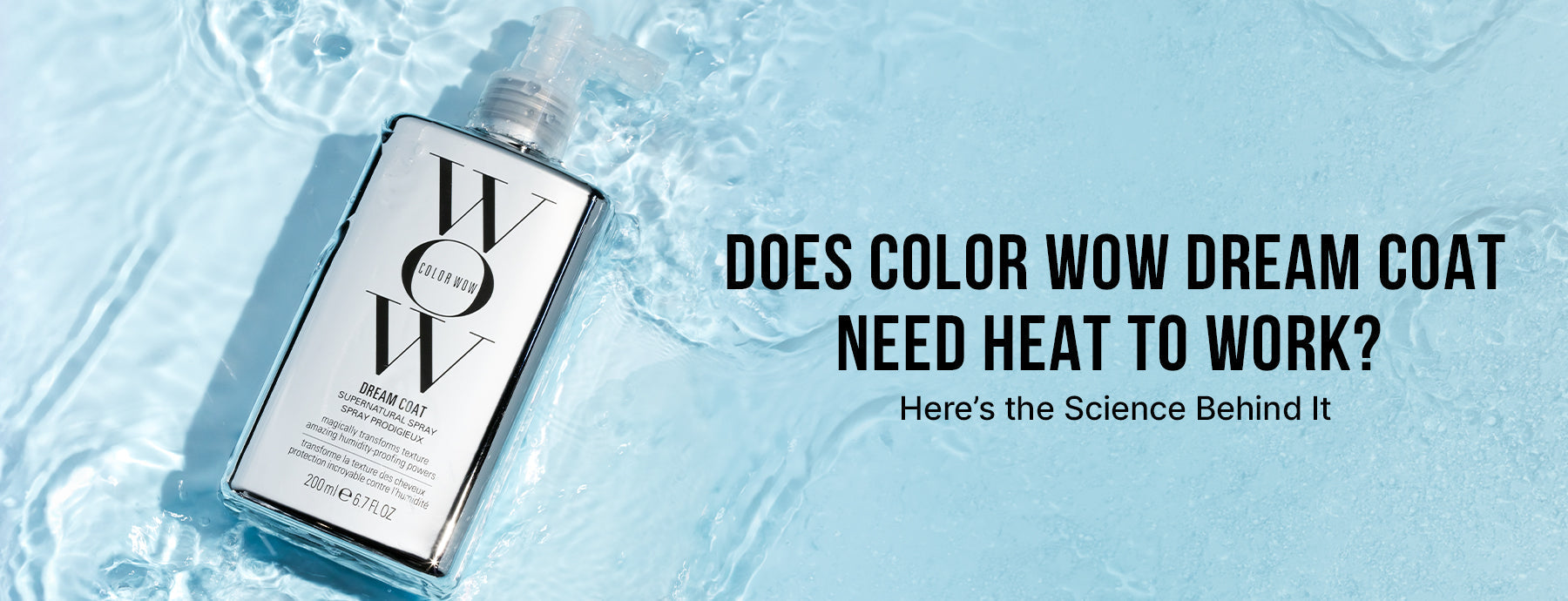 Does Color Wow Dream Coat Need Heat to Work? Here’s the Science Behind It