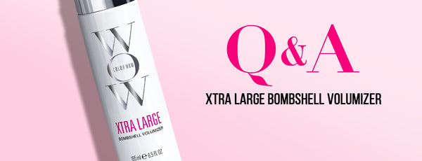 Q&A: How to Use Xtra Large Bombshell Volumizer like a Pro