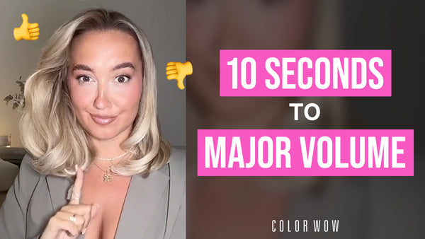 How to Get Major Volume in 10 Seconds Using Color Wow Style on Steroids