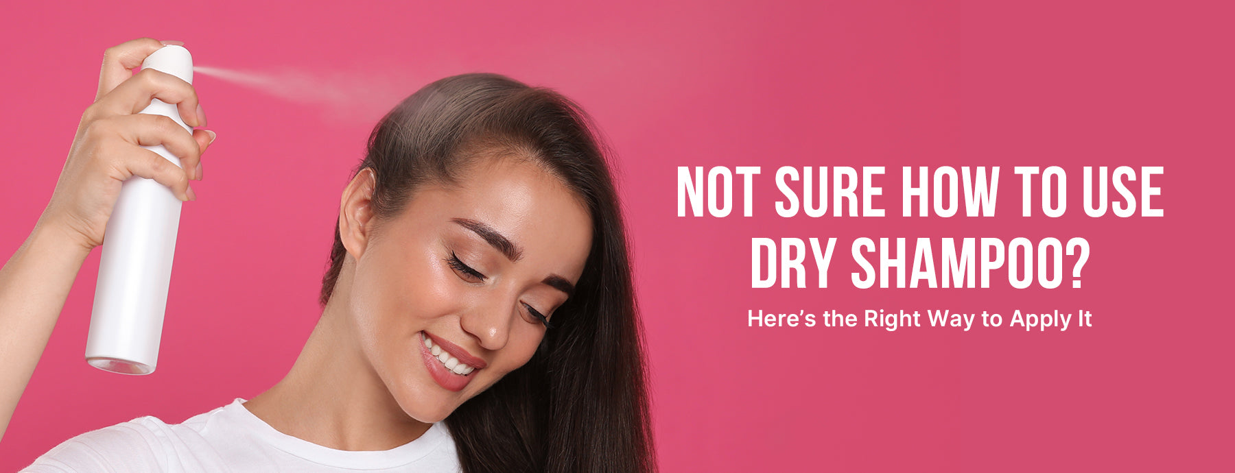 How to Use Dry Shampoo Correctly to Avoid Buildup & Residue