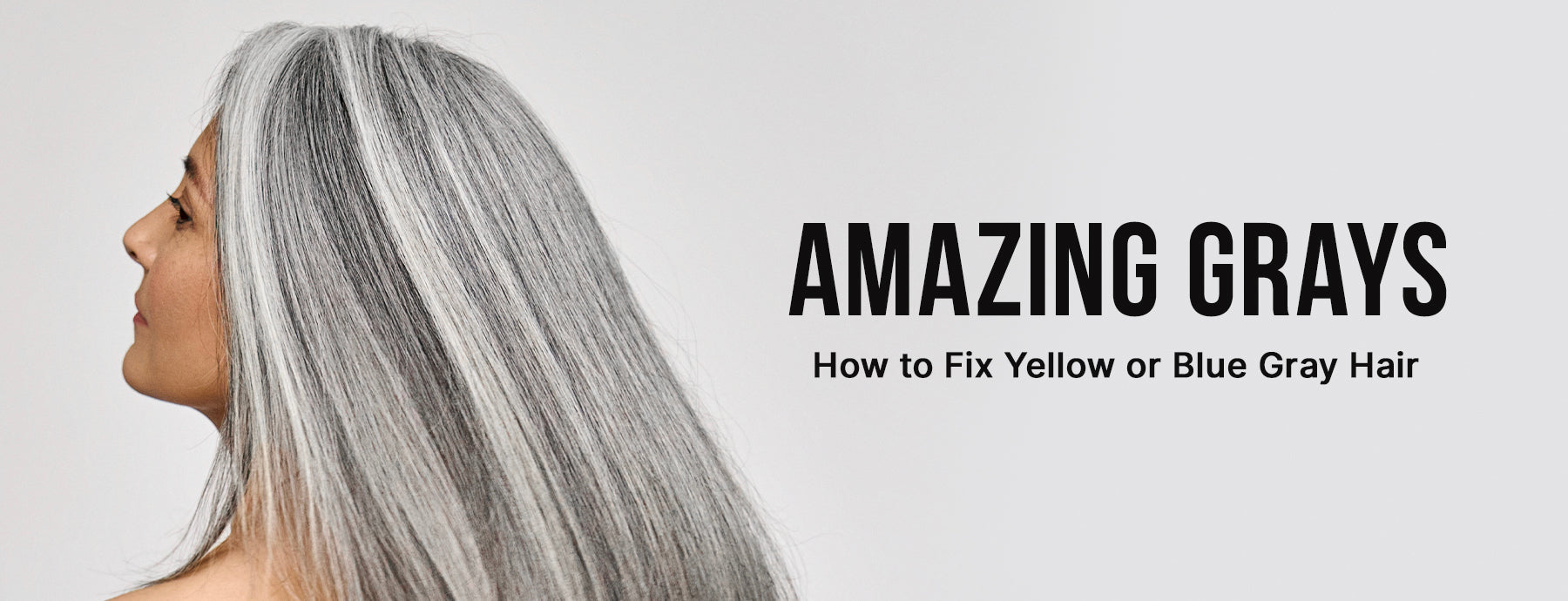 Why Is My Grey Hair Turning Yellow? How to Fix Yellow or Blue Grey Hair