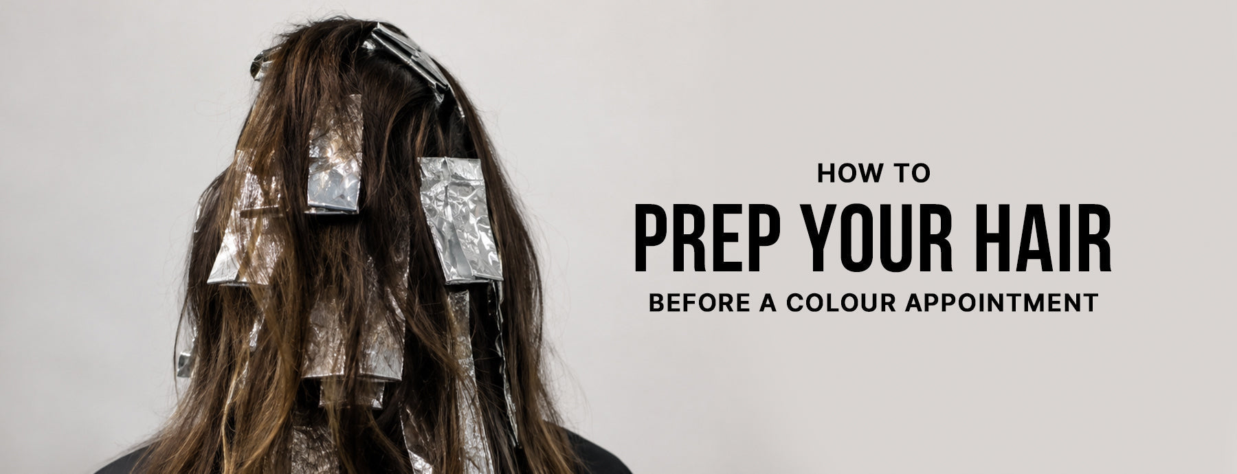 How to Prep Your Hair Before a Colour Appointment (For Better Results That Last Longer)