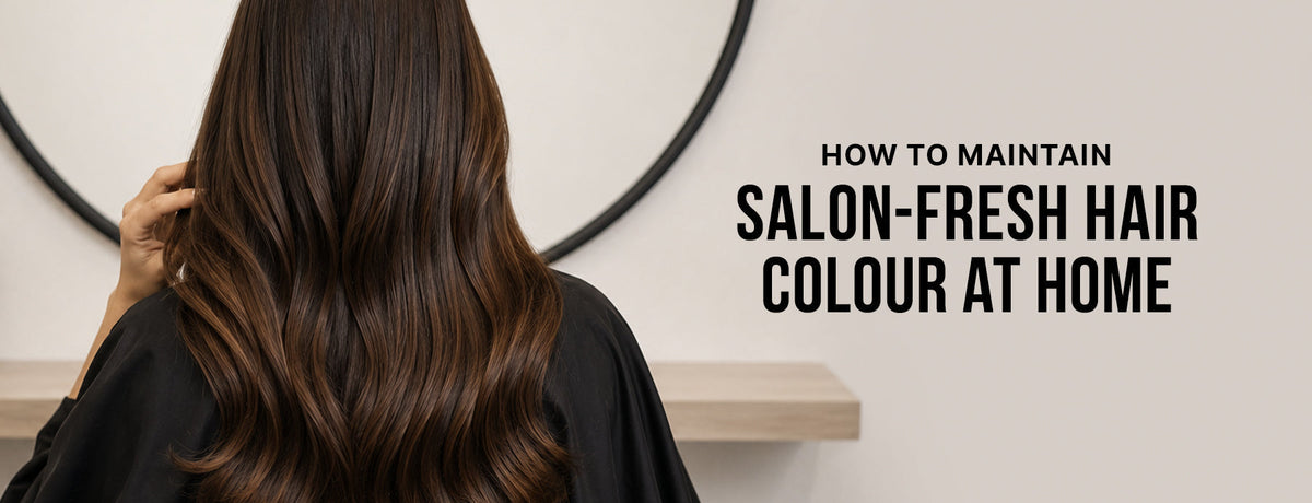 How to Maintain Salon-Fresh Hair Colour at Home: Your Complete Guide