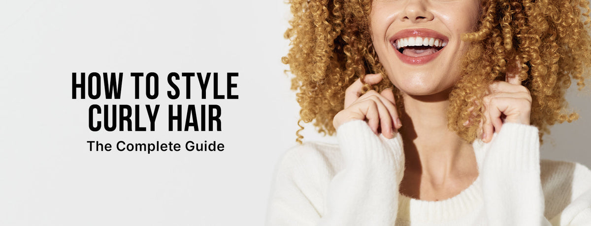 How to Style Curly Hair: The Complete Guide to Tools, Technique & Products