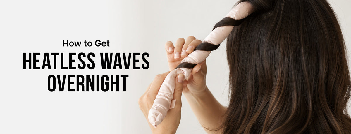 How to Get Heatless Waves Overnight: Easy Overnight Hairstyles for Wavy Hair