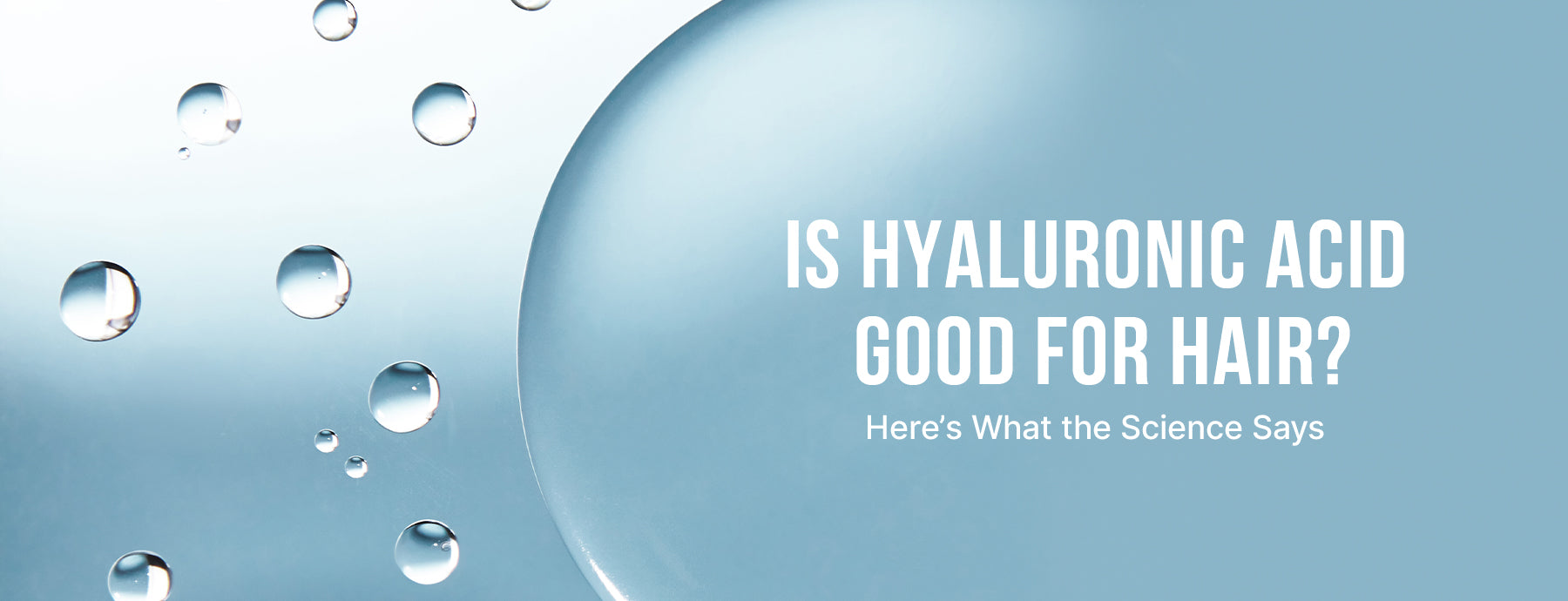 Is Hyaluronic Acid Good for Hair? Here’s What the Science Says