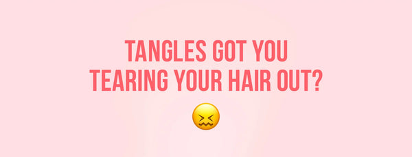 A TANGLE PREVENTION PLAN FOR YOUR HAIR