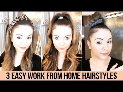 Easy 10 Minute Hairstyles | 3 Quick Work From Home
