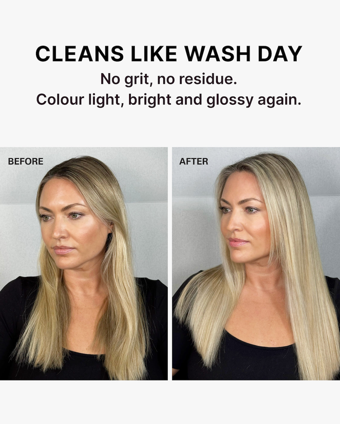 Cleans like wash day. No grit, no residue, colour light, bright and glossy again. Before and after of a blonde model who used Insta-WOW Dry Shampoo.