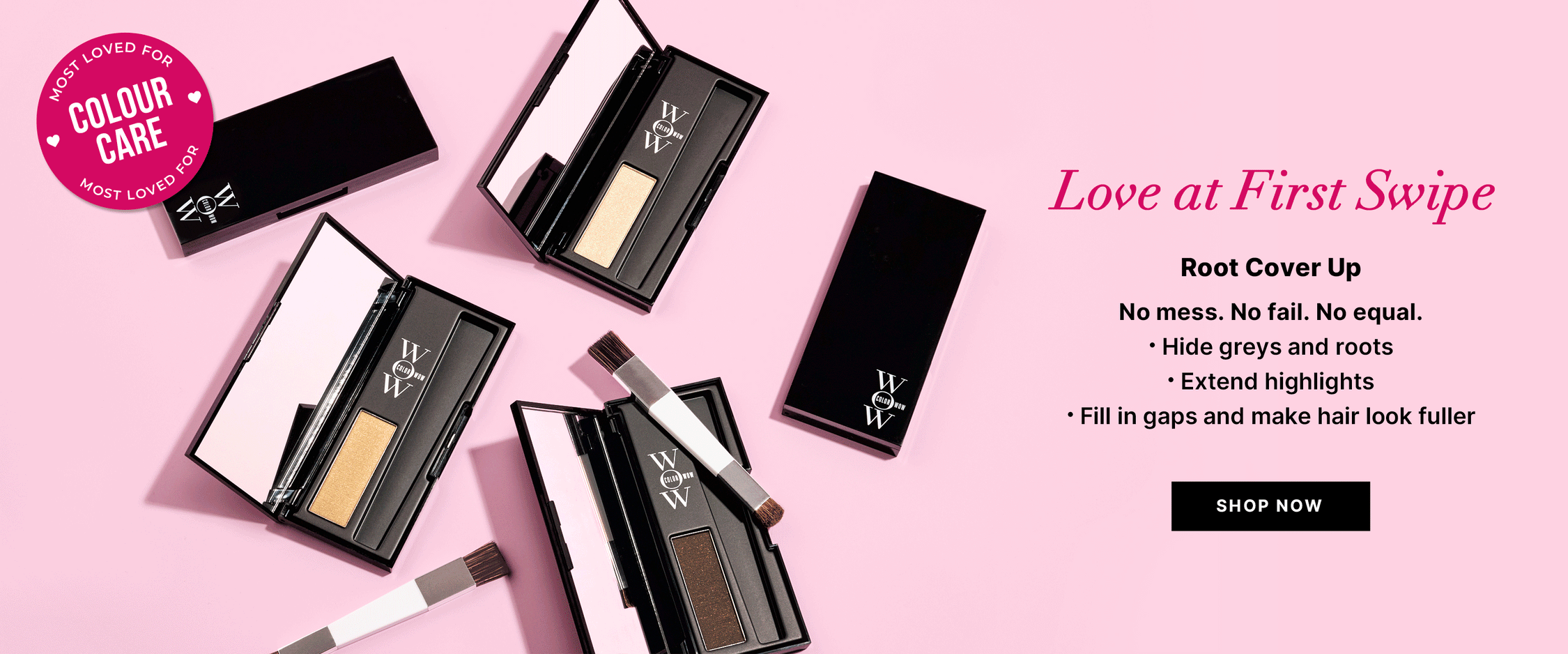 Promotional banner on a pink background showing multiple Root Cover Up compacts and applicator brushes. Circular badge reads MOST LOVED FOR COLOUR CARE with MOST LOVED FOR repeated around the edge. Headline reads Love at First Swipe. Subheading: Root Cover Up. Body text: No mess. No fail. No equal. • Hide grays and roots • Extend highlights • Fill in gaps and make hair look fuller. Button reads SHOP NOW.