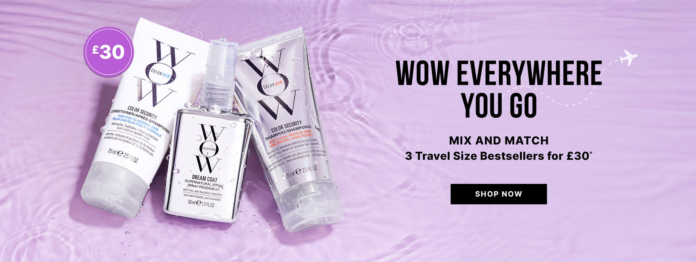 Promotional banner featuring miniature Color Security Conditioner (Fine to Normal), Dream Coat Supernatural Spray and Color Security Shampoo. Large headline reads WOW Everywhere you go, Mix and match 3 travel size bestsellers for £30*. Button reads SHOP NOW.