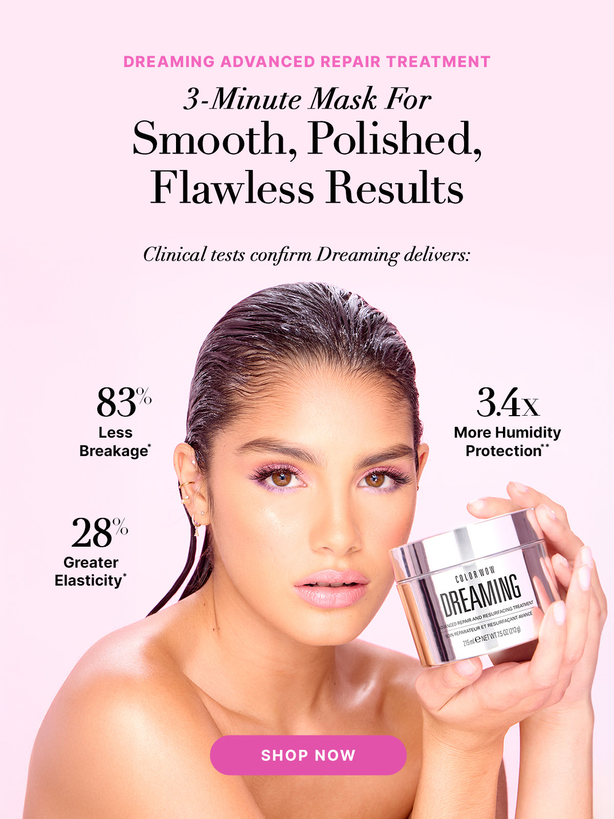 Promotional banner for Color Wow Dreaming Repair Treatment featuring a model holding the product. A 3-minute mask for smooth, polished results. Clinical tests show 83% less breakage, 28% greater elasticity, and 3.4x more humidity protection. Includes a Shop Now button.