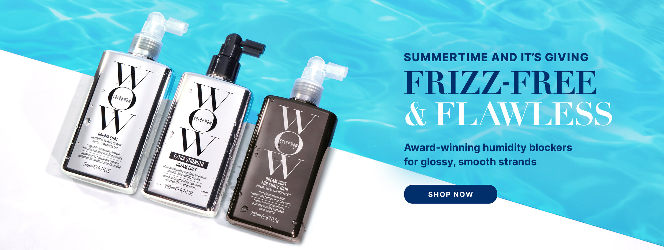 Color Wow Iconic Frizz-Fighters promotional image. Displays three Dream Coat bottles: Supernatural Spray, Extra Strength, and For Curly Hair. Headline says 'Summertime and it's giving Frizz-Free & Flawless. Award-winning humidity blockers for glossy smooth strands' with a Shop now button.