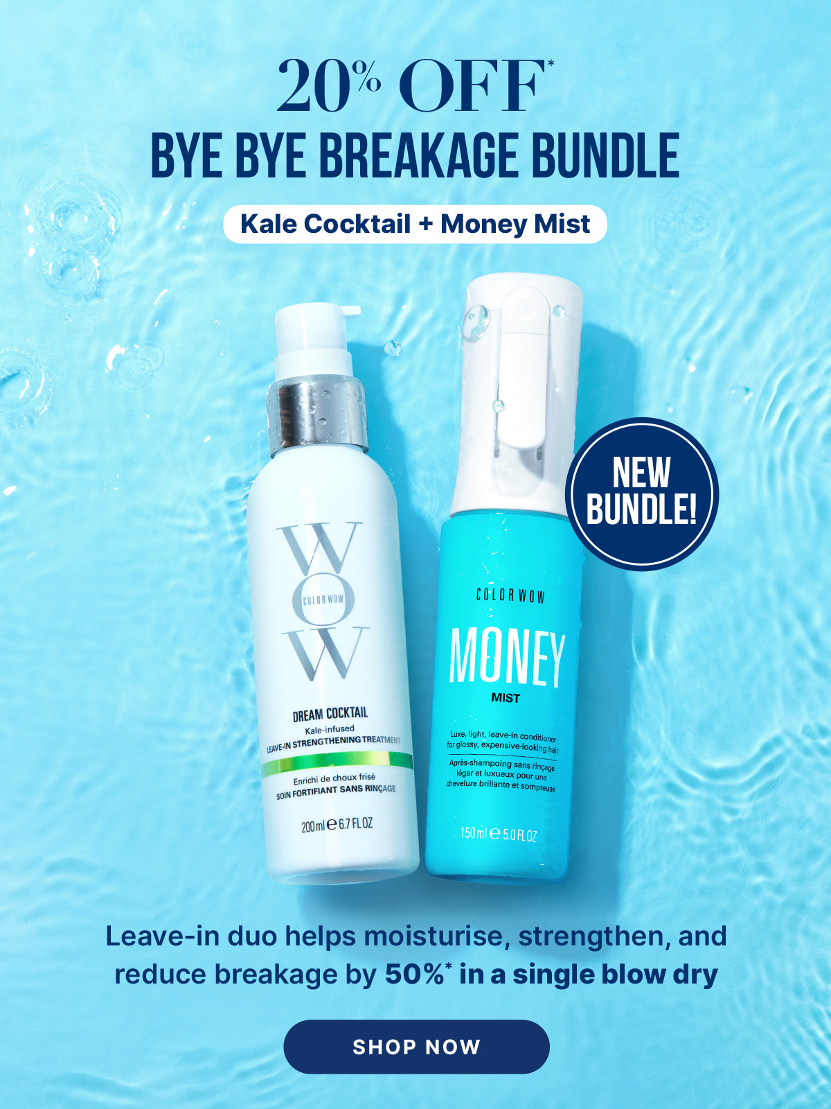 Promotional banner for Color Wow bye bye breakage bundle. Text highlights a 20% discount on the bundle set. Clinical claim states it is proven to reduce breakage by 50 percent in a single blow dry. Visuals show Kale Infused Dream Cocktail and Money Mist Leave-in Conditioner. Includes a Shop Now button.
