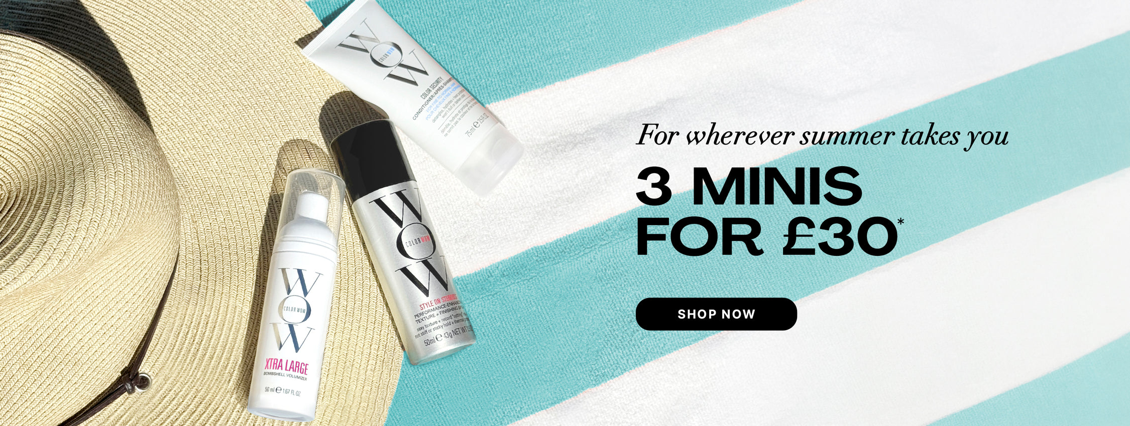 Color Wow Summer Minis promotional banner. Offer: Mix and match 3 mini products for 30 pounds. Visual shows a straw hat alongside travel-size Xtra Large, Style on Steroids, and Color Security Conditioner on a striped beach towel. Includes a Shop Now button.